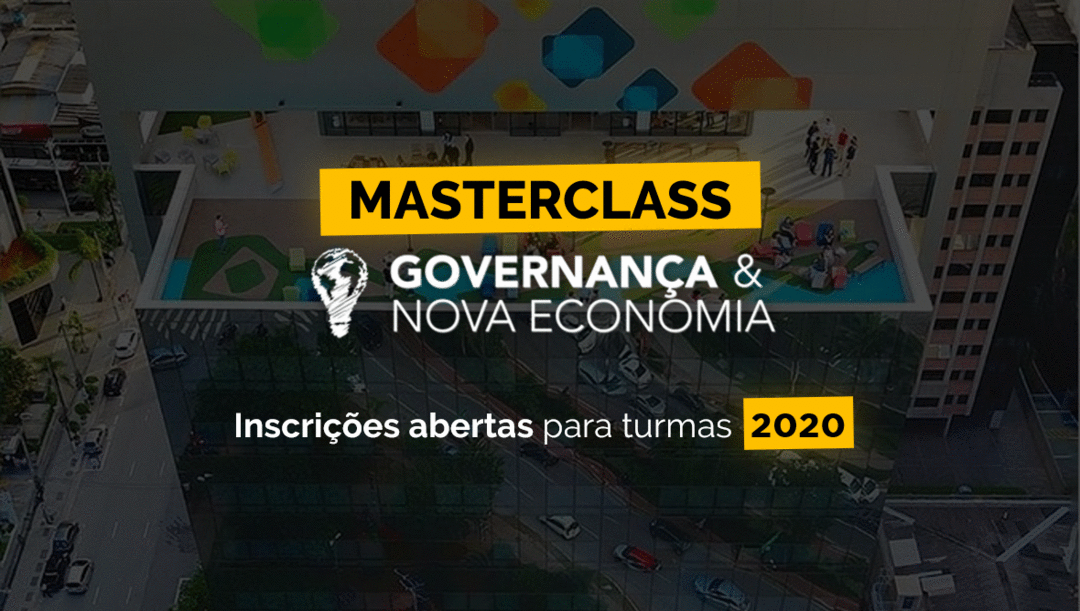 MasterClass Governança & Nova Economia. Novas datas!