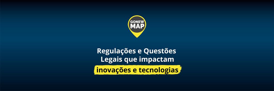 Gonew Map: Regulações e Questões Legais que impactam a economia digital