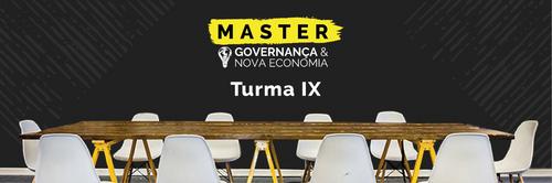Master em Governança & Nova Economia - Turma IX